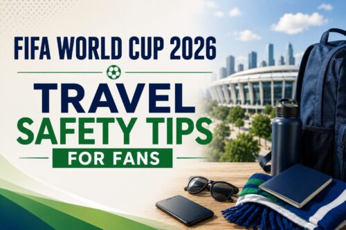 FIFA World Cup 2026 Travel Safety Tips for Fans