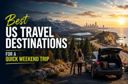 Best US Travel Destinations for a Quick Weekend Trip