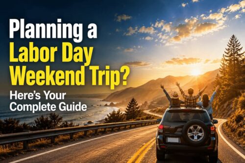 Planning a Labor Day Weekend Trip Heres Your Complete Guide