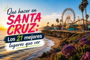 Qué hacer en Santa Cruz Los 21 mejores lugares que ver