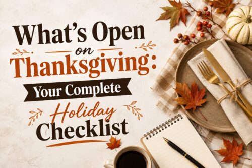 What's Open on Thanksgiving: Your Complete Holiday Checklist