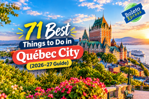 71 Best Things to Do in Québec City (2026–27 Guide)